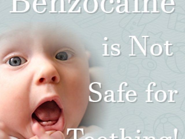 Benzocaine is Not Safe for Teething! (featured image)